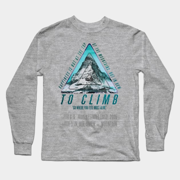 Mountain Passion | Go Where You Feel Most Alive | Adventure, Hiking & Wilderness Long Sleeve T-Shirt by Keetano